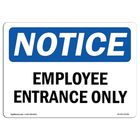 Signmission Safety Sign, OSHA Notice, 18" Height, 24" Width, NOTICE Employee Entrance Only Sign, Landscape OS-NS-D-1824-L-15586